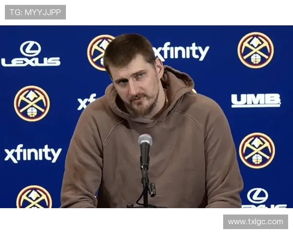 尼古拉约基奇如何改变NBA比赛格局与球队命运的传奇之路